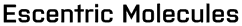 Escentric Molecules